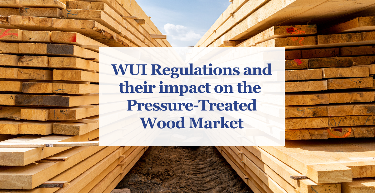 WUI Regulations and their impact on the Pressure-Treated Wood Market